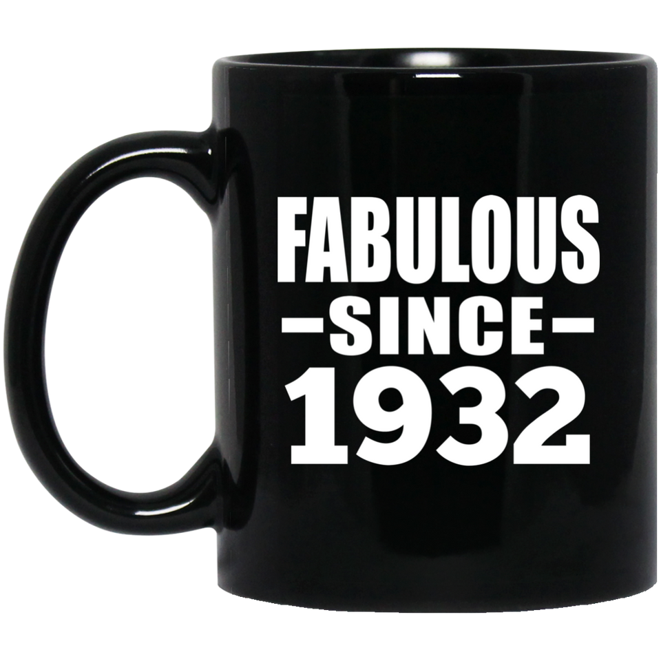 92nd Birthday Fabulous Since 1932 - 11 Oz Coffee Mug Black