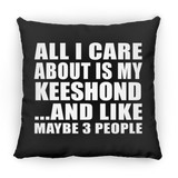 All I Care About Is My Keeshond - Throw Pillow Black