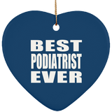 Best Podiatrist Ever - Heart Ornament
