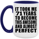 71st Birthday Took 71 Years To Become Awesome & Perfect - 15oz Accent Mug Purple