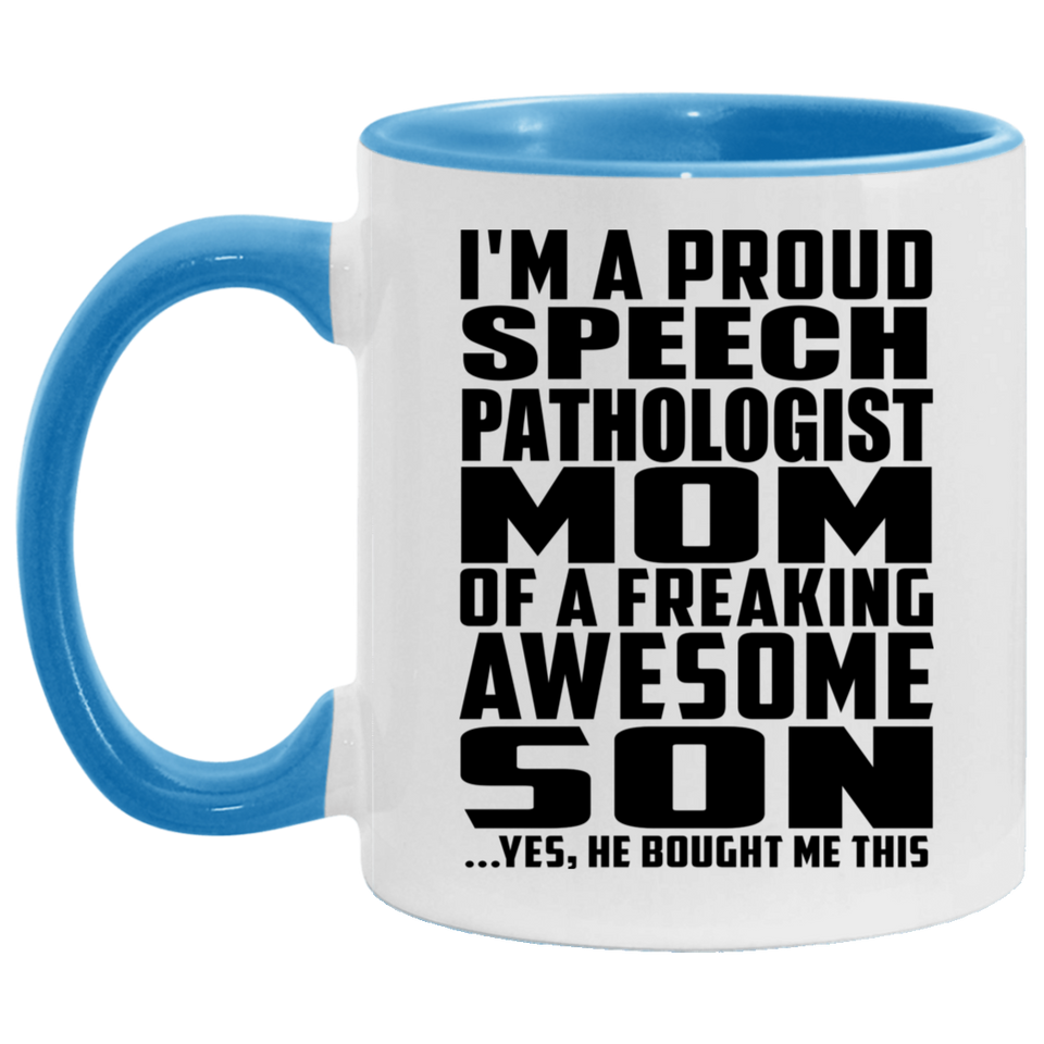 Proud Speech Pathologist Mom Of Awesome Son - 11oz Accent Mug Blue