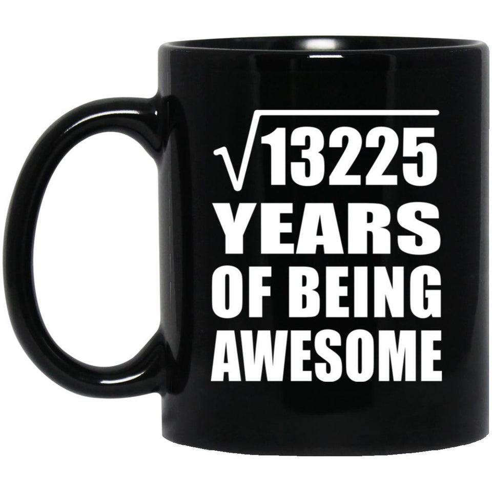 115th Birthday Square Root of 13225 Years of Being Awesome - 11oz Coffee Mug Black
