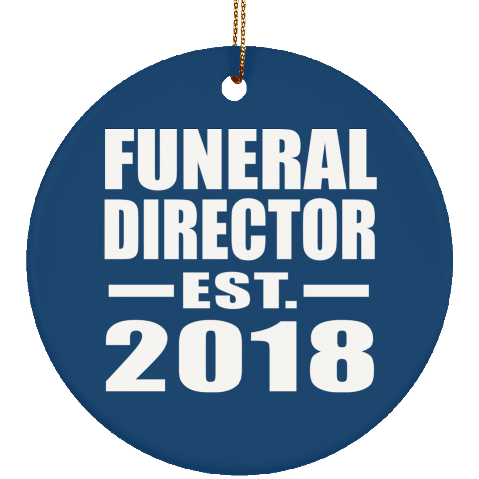 Funeral Director Established EST. 2018 - Circle Ornament