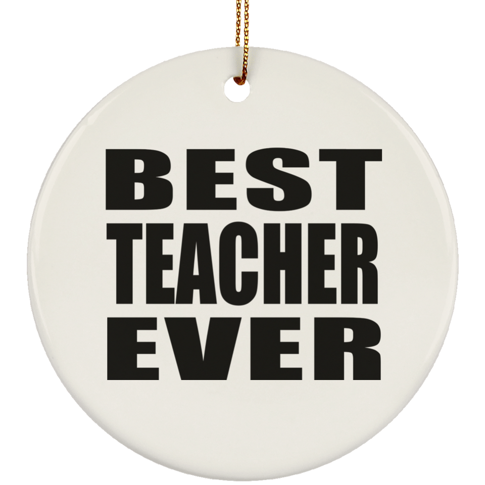 Best Teacher Ever - Circle Ornament