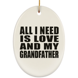 All I Need Is Love And My Grandfather - Oval Ornament