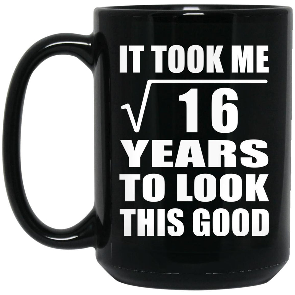 4th Birthday Took Square Root of 16 Years To Look Good - 15oz Coffee Mug Black