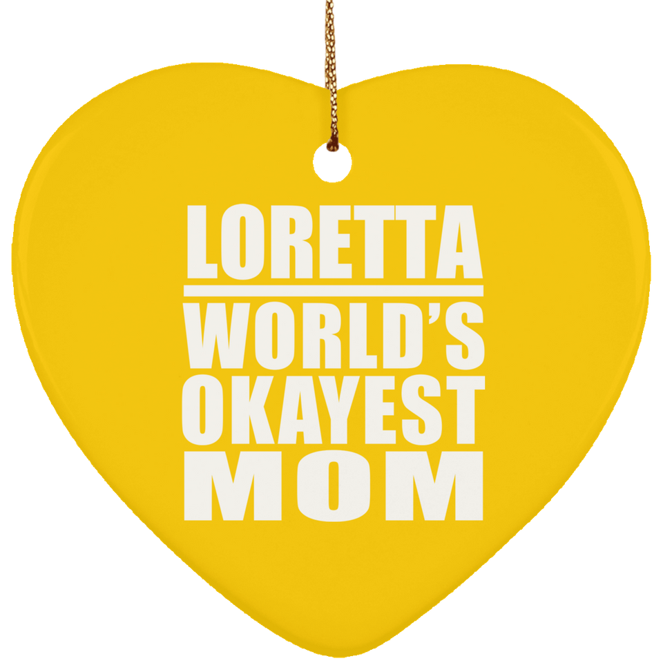 Loretta World's Okayest Mom - Heart Ornament