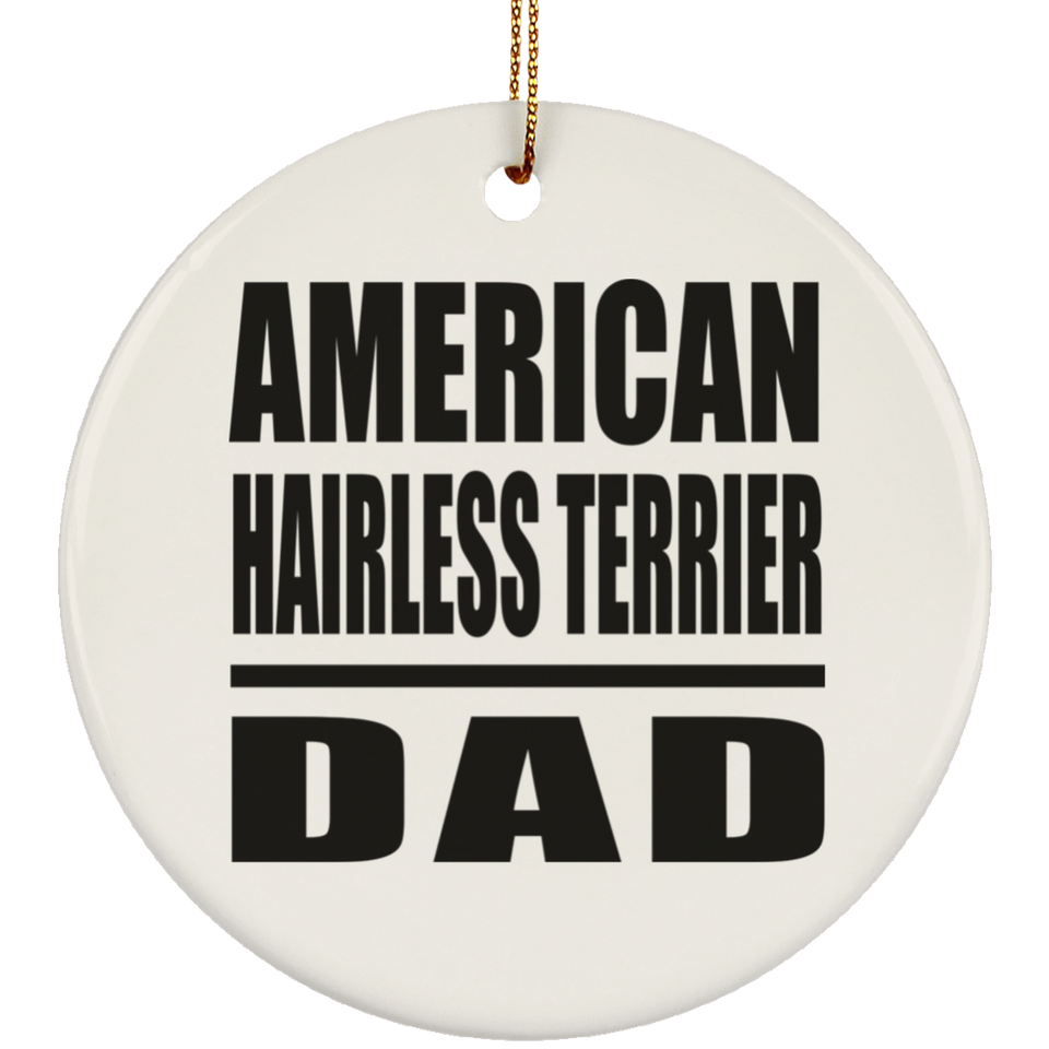 American Hairless Terrier Dad - Circle Ornament