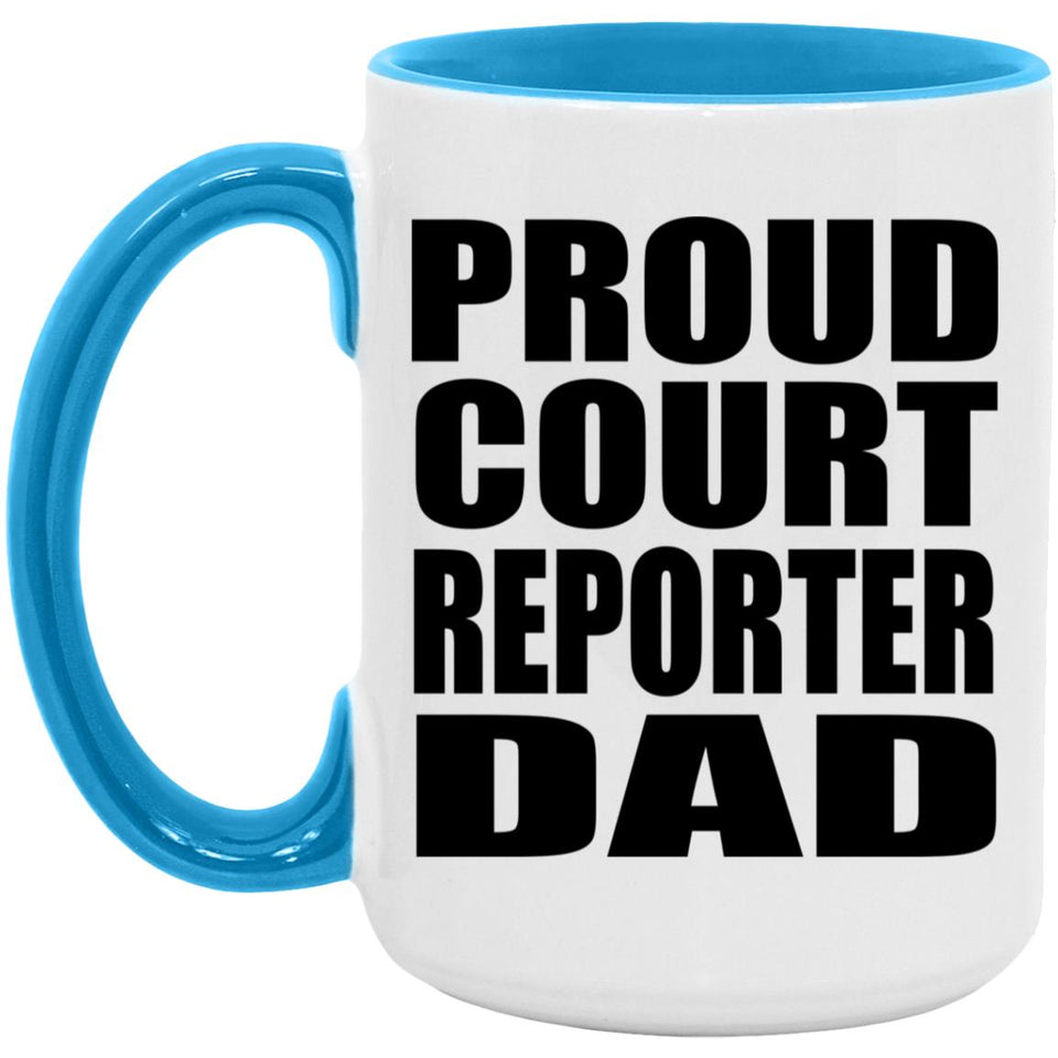Proud Court Reporter Dad - 15oz Accent Mug Blue