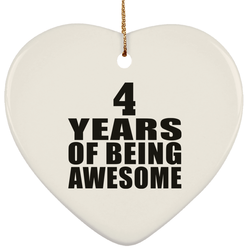 4th Birthday 4 Years Of Being Awesome - Heart Ornament