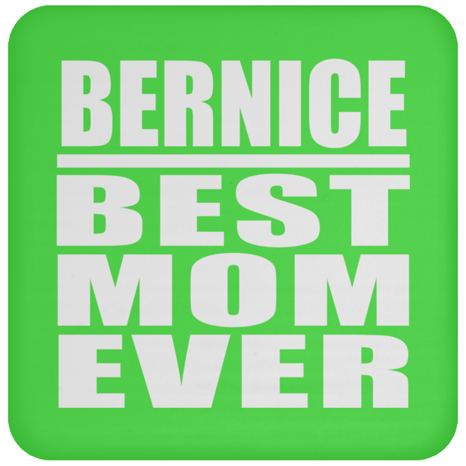 Bernice Best Mom Ever - Drink Coaster