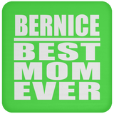 Bernice Best Mom Ever - Drink Coaster