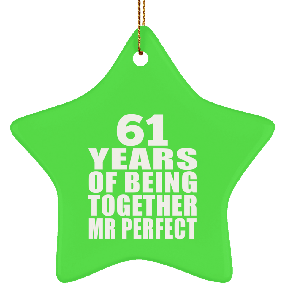 61st Anniversary 61 Years Of Being Mr Perfect - Star Ornament
