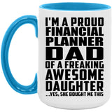 Proud Financial Planner Dad Of Awesome Daughter - 15oz Accent Mug Blue