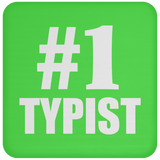 Number One #1 Typist - Drink Coaster