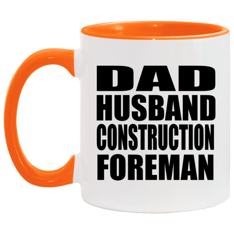 Dad Husband Construction Foreman - 11oz Accent Mug Orange