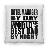 Hotel Manager By Day World's Best Dad By Night - Throw Pillow