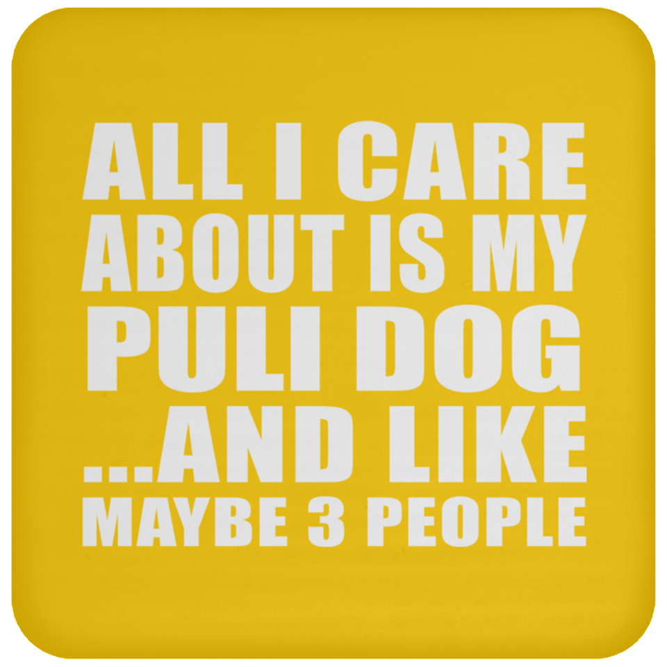 All I Care About Is My Puli Dog - Drink Coaster