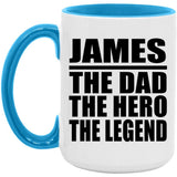 James The Dad The Hero The Legend - 15oz Accent Mug Blue
