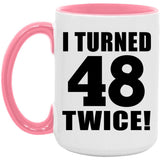 96th Birthday I Turned 48 Twice - 15oz Accent Mug Pink