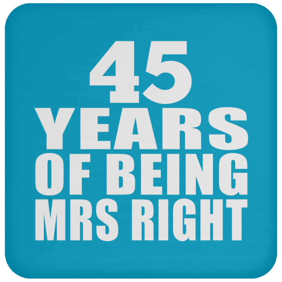 45th Anniversary 45 Years Of Being Mrs Right - Drink Coaster
