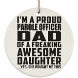 Proud Parole Officer Dad Of Awesome Daughter - Circle Ornament