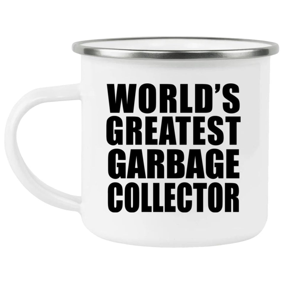 World's Greatest Garbage Collector - 12oz Camping Mug
