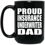 Proud Insurance Underwriter Dad - 15oz Coffee Mug Black