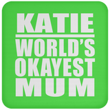 Katie World's Okayest Mum - Drink Coaster