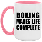 Boxing Makes Life Complete - 15oz Accent Mug Pink