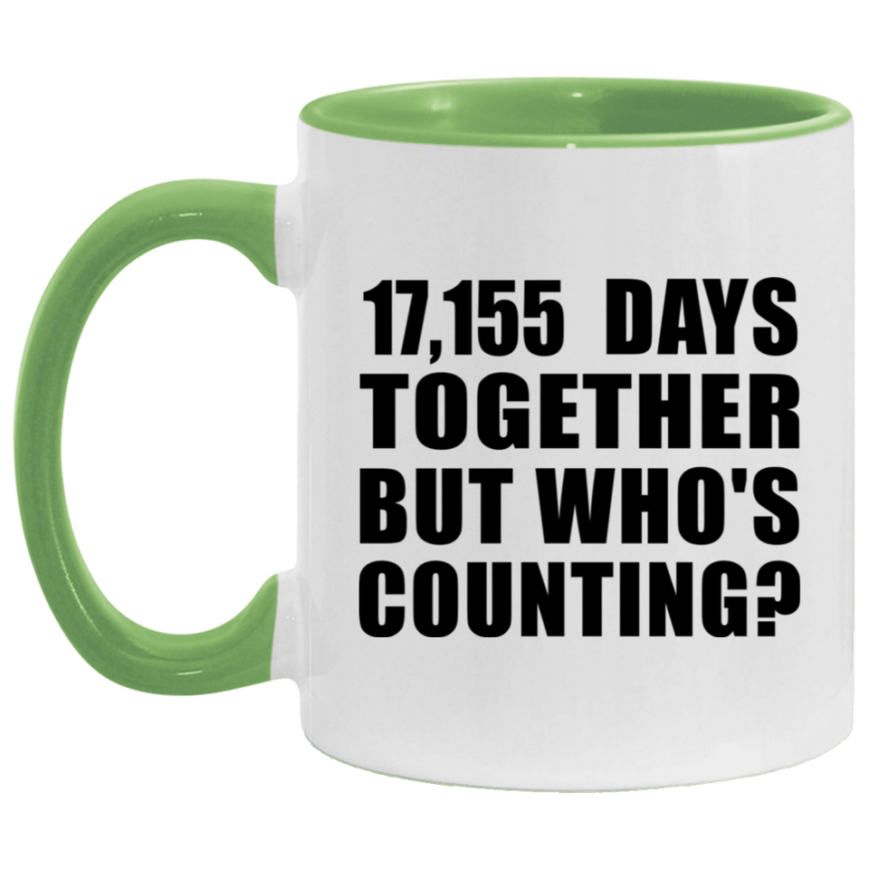 47th Anniversary 17,155 Days Together But Who's Counting - 11oz Accent Mug Green