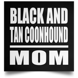 Black And Tan Coonhound Mom - Poster Square
