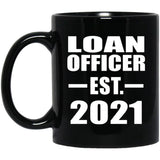Loan Officer Established EST. 2021 - 11oz Coffee Mug Black