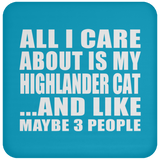 All I Care About Is My Highlander Cat - Drink Coaster