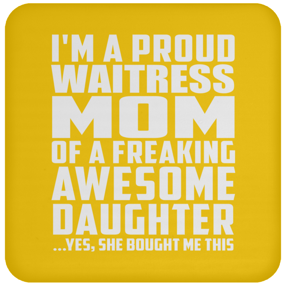 Proud Waitress Mom Of Awesome Daughter - Drink Coaster