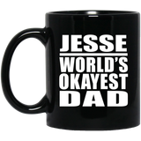 Jesse World's Okayest Dad - 11 Oz Coffee Mug Black