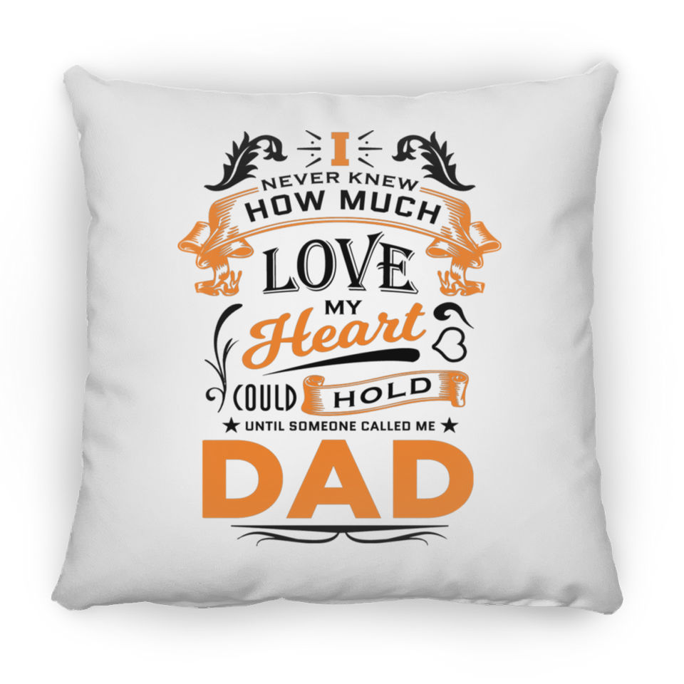 How Much Love Could Hold Until Called Me Dad - Throw Pillow