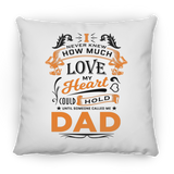 How Much Love Could Hold Until Called Me Dad - Throw Pillow