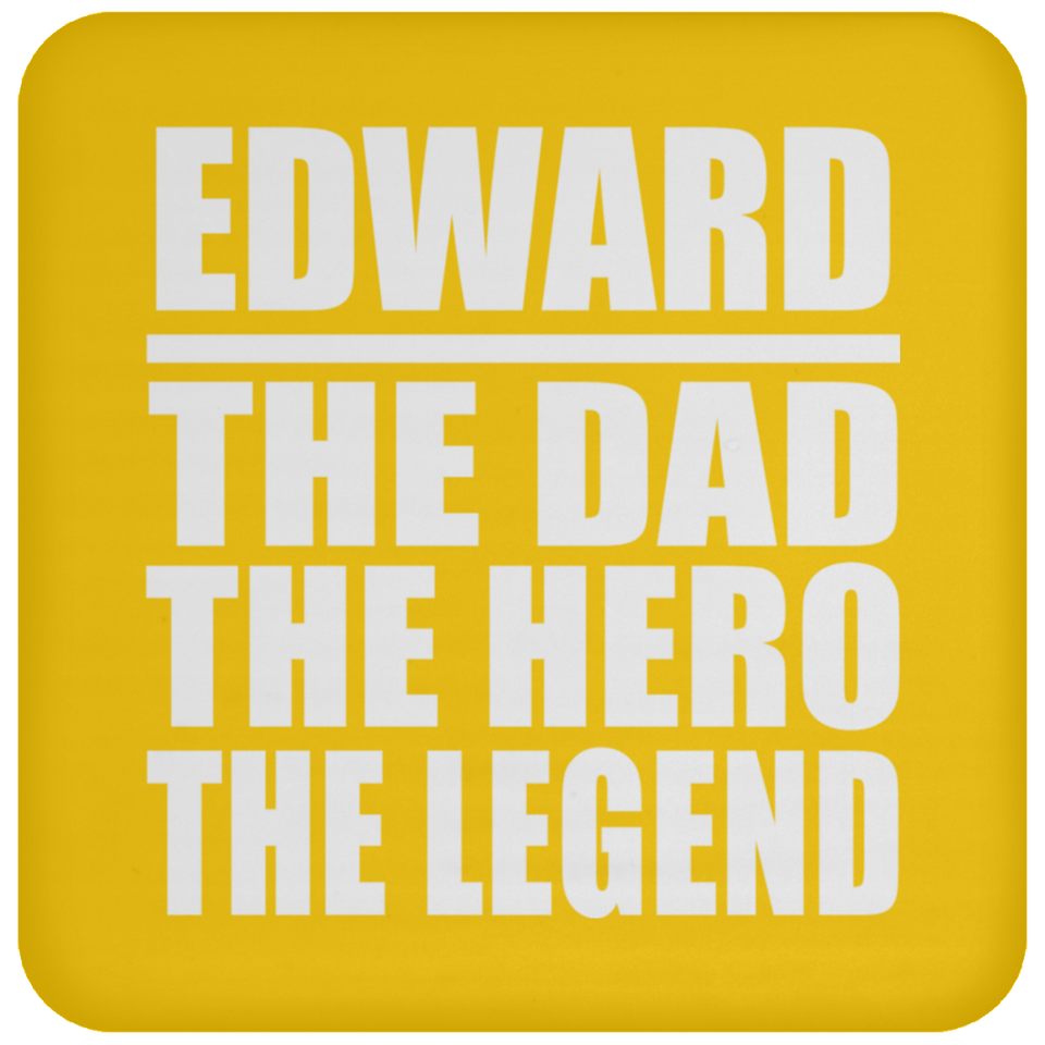 Edward The Dad The Hero The Legend - Drink Coaster