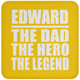 Edward The Dad The Hero The Legend - Drink Coaster
