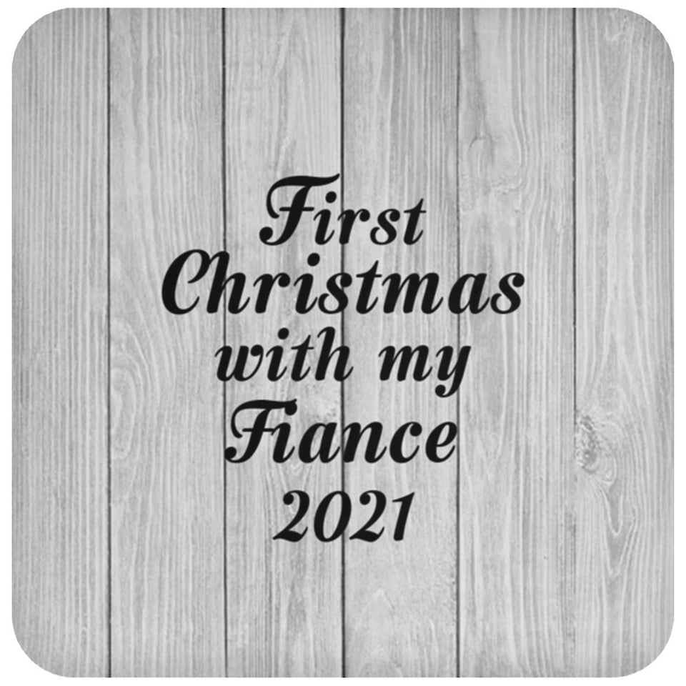 First Christmas With My Fiance 2021 - Drink Coaster F