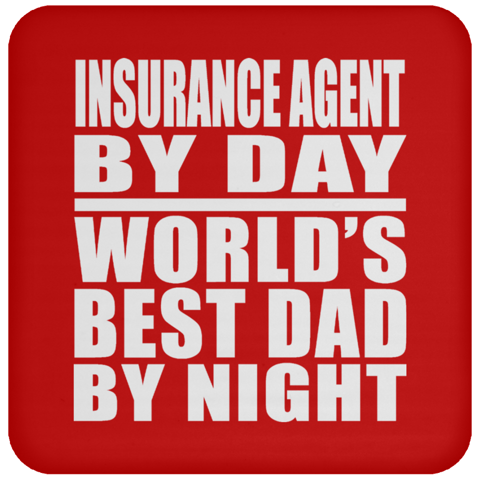 Insurance Agent By Day World's Best Dad By Night - Drink Coaster