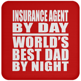 Insurance Agent By Day World's Best Dad By Night - Drink Coaster