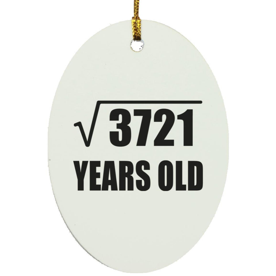 61st Birthday Square Root of 3721 Years Old - Oval Ornament