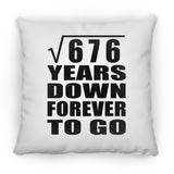 26th Anniversary Square Root of 676 Years Down Forever To Go - Throw Pillow