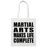 Martial Arts Makes Life Complete - Tote Bag White