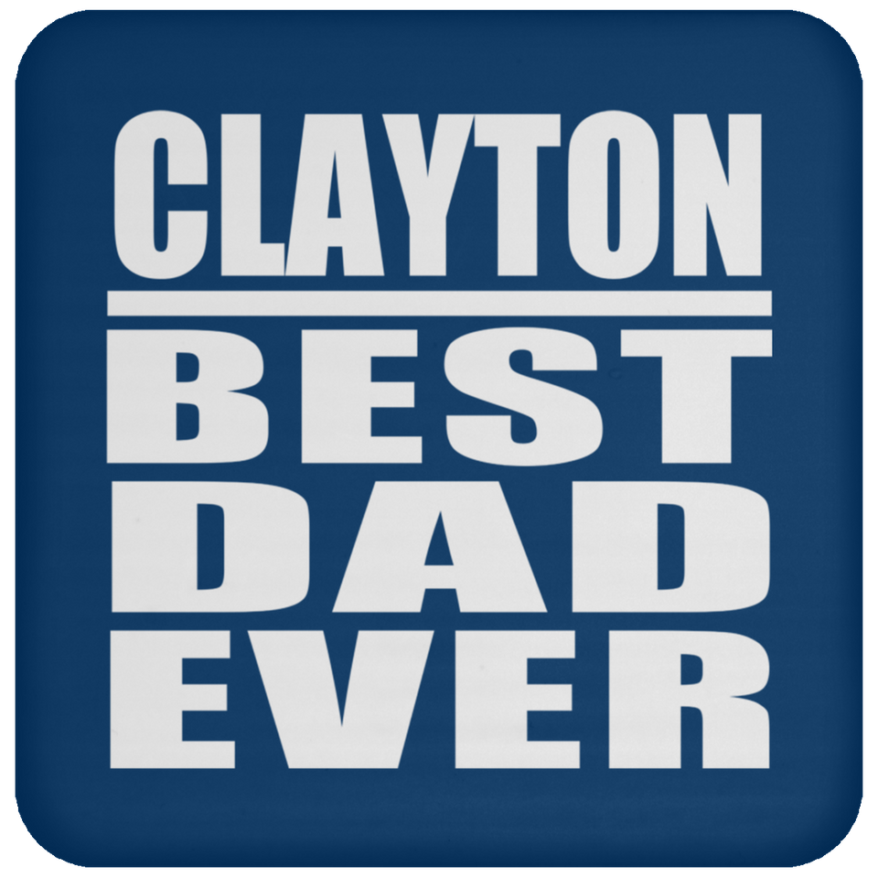 Clayton Best Dad Ever - Drink Coaster