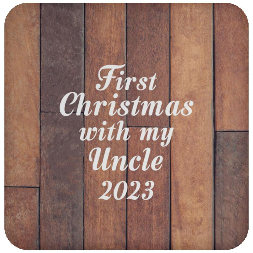 First Christmas With My Uncle 2023 - Drink Coaster E