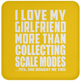 I Love My Girlfriend More Than Collecting Scale Modes - Drink Coaster