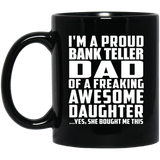 Proud Bank Teller Dad Of Awesome Daughter - 11 Oz Coffee Mug Black